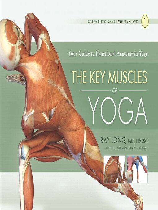 Title details for The Key Muscles of Yoga: Scientific Keys Volume I by Ray Long - Available